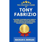 The Strategic Vision of Tony Fabrizio: His Journey to Becoming One of America’s Most Influential Political Strategists, Shaping Campaigns and Guiding Leaders through the Power of Numbers