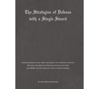The Strategies of Defense with a Single Sword: Applications of late 16th and early 17th century Italian, Spanish and English Fencing manuals on SCA and HEMA rapier fighting with a Single Sword.
