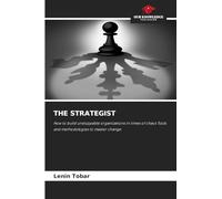 The Strategist: How to build unstoppable organizations in times of chaos Tools and methodologies to master change