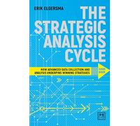 The Strategist's Analysis Cycle: Handbook: How Advanced Data Collection and Analysis Underpins Winning Strategies: Handbook