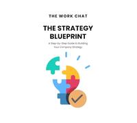 The Strategy Blueprint: A Step-by-Step Guide to Building Your Company Strategy