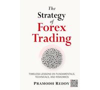 The Strategy of Forex Trading: Timeless Lessons on Fundamentals, Technicals, and Riskomics (HEDZ Forex Trilogy)