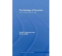 The Strategy of Terrorism: How it Works, and Why it Fails (Contemporary Terrorism Studies)
