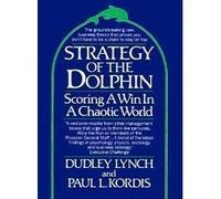 The Strategy of the Dolphin: Winning Elegantly by Coping Powerfully in a World of Turbulent Change