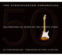 The Stratocaster Chronicles. Reference Book. Includes CD: Celebrating 50 Years of Fender Strat (Hardcover