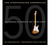 The Stratocaster Chronicles. Reference Book. Includes CD: Celebrating 50 Years of Fender Strat (Hardcover