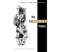 The Stravinsky Legacy: 8 (Music in the Twentieth Century, Series Number 8)