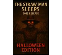 The Straw Man Sleeps HALLOWEEN EDITION (2025) (HALLOWEEN EDITION Series)