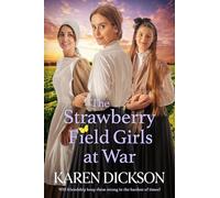 The Strawberry Field Girls at War: The captivating and heartwarming historical saga set during World War One