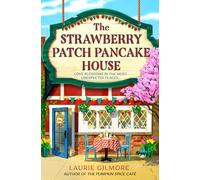 The Strawberry Patch Pancake House: A brand new small town romance from the author of TikTok phenomenon The Pumpkin Spice Café: Book 4 (Dream Harbor)