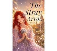 The Stray Arrow: A Reborn Duchess Novella (Reborn Duchess Universe)
