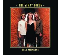 The Stray Birds Best Medicine (Vinyl) 12" Album (US IMPORT)