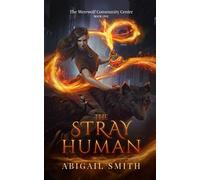 The Stray Human: (A college age urban fantasy with werewolves, werewolf community center book 1)