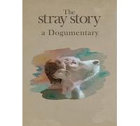 The Stray Story: A Dogumentary