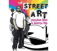 The Street Art Colouring Book & Sketch Pad: A collection of urban designs to colour and sketch ideas to draw