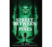 The Street Between the Pines: A Southern New England Horror