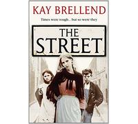 The Street by Kay Brellend (3-Feb-2011) Paperback