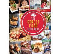 The Street Food Cook Book: Celebrating the Best Northern Street Food