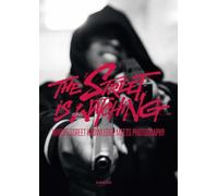 The Street Is Watching: Where Street Knowledge Meets Photography