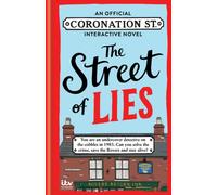 The Street of Lies: An Official Coronation Street Interactive Novel