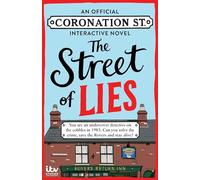 The Street of Lies: An Official Coronation Street Interactive Novel: (Coronation Street)