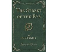 The Street of the Eye (Classic Reprint)
