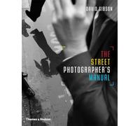 The Street Photographer’s Manual