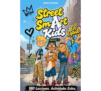 The Street Smart Children En Español: Ve Comprende y Conéctate - 180 Lecciones de la Vida Real sobre Conciencia Personas e Independencia: El Chico Inteligente de la Calle Volumen 1