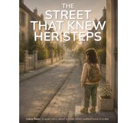 The Street That Knew Her Steps: A quiet story about a small street walked twice in a day (Quiet Places)