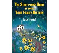 The Street-wise Guide To Doing Your Family History (Eer Street-wisse Guides)