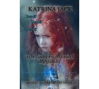 The Street Witch Maiden: Prequel to The Sorcery Trilogy