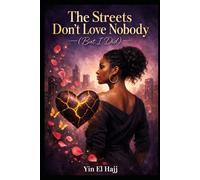 The Streets Don’t Love Nobody (But I Did)