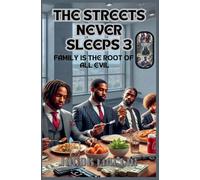 The Streets Never Sleeps 3 Family Is The Root Of All Evil