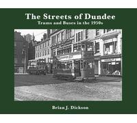 The Streets of Dundee: Trams and Buses in the 1950s