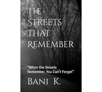 The Streets That Remember: “When the Streets Remember, You Can’t Forget”