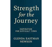 The Strength for the Journey: Devotions for Faithful Endurance (The Fireproof Devotional Series)
