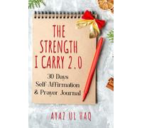 The Strength I Carry 2.0: 30 Day Self-Affirmation & Prayer Journal