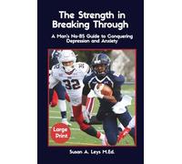 The Strength in Breaking Through: A Man's No-BS Guide to Conquering Depression and Anxiety (Mental Wellness Essentials)