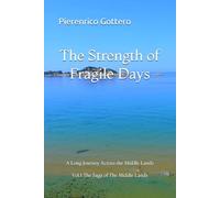 The Strength of Fragile Days: A Long Journey Across the Middle Lands: 1 (The Saga of the Middle Lands)