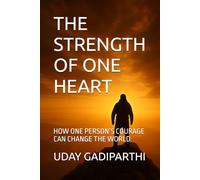 THE STRENGTH OF ONE HEART: HOW ONE PERSON’S COURAGE CAN INSPIRE A WORLD || spiritual books || Motivational books || self help books || Personality Development books