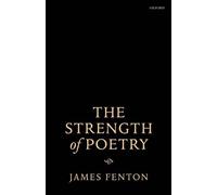 The Strength of Poetry - Paperback NEW Fenton, James 20 Feb 2003