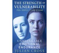 The Strength of Vulnerability: 12 (Unbreakable)