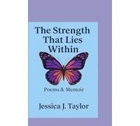The Strength That Lies Within: Poems - For My Boys and Every Survivor Who’s Ever Felt Alone