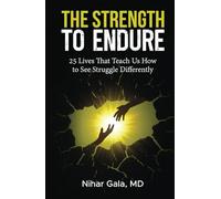 The Strength to Endure: 25 Lives That Teach Us How to See Struggle Differently