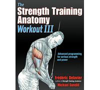 The Strength Training Anatomy Workout III