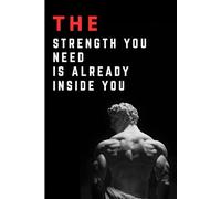 The strength you need is already inside you.: Compact 6" x 9" journal - 120 pages - perfect for self-reflection, goal setting, and daily note-taking.