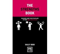 The Strengths Book: Discover How to be Fulfilled in Your Work and in Life (Concise Advice)