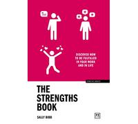 The Strengths Book: Discover how to be fulfilled in your work and in life (Concise Advice)