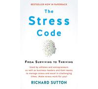 The Stress Code: From Surviving To Thriving