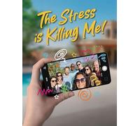 The Stress Is Killing Me